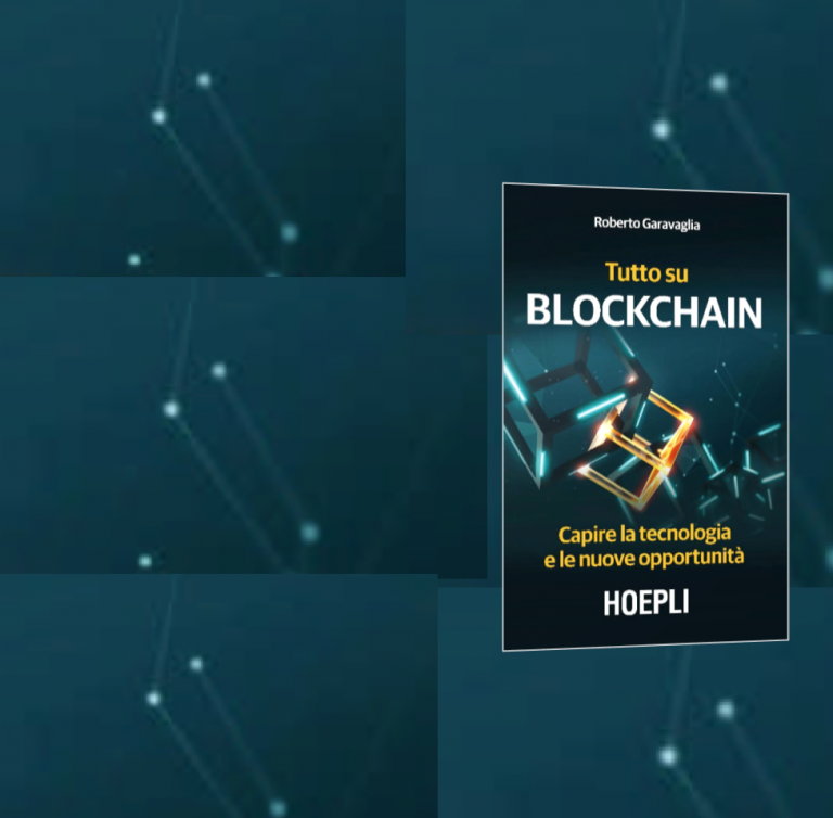 Capire la Blockchain con il nuovo libro di Roberto Garavaglia: "Tutto su Blockchain"
